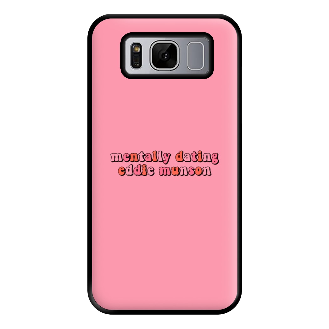 Mentally Dating Munson Phone Case for Galaxy S8 Plus