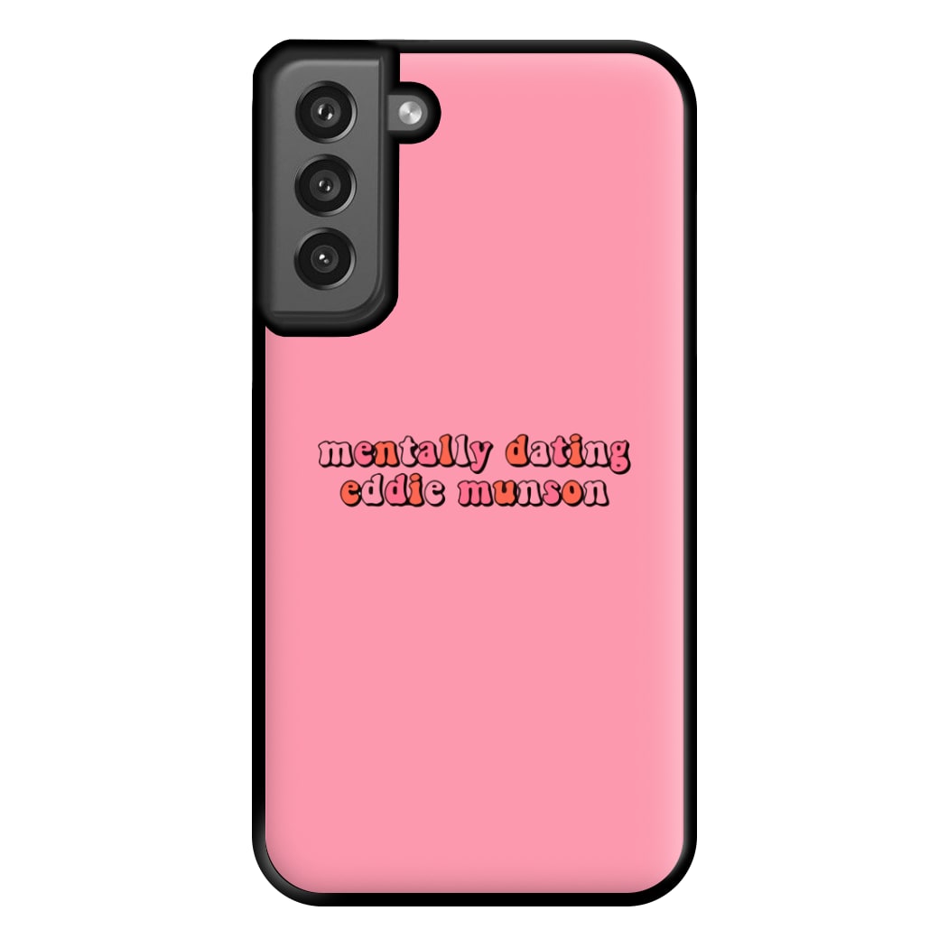 Mentally Dating Munson Phone Case for Galaxy S21FE