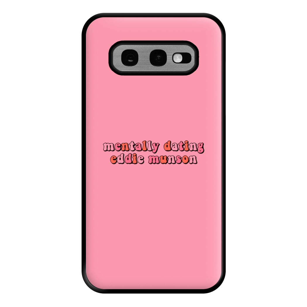 Mentally Dating Munson Phone Case for Galaxy S10e