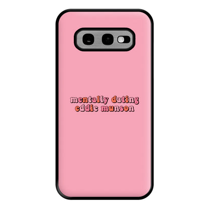 Mentally Dating Munson Phone Case for Galaxy S10e