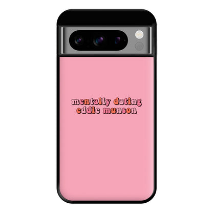 Mentally Dating Munson Phone Case for Google Pixel 8 Pro