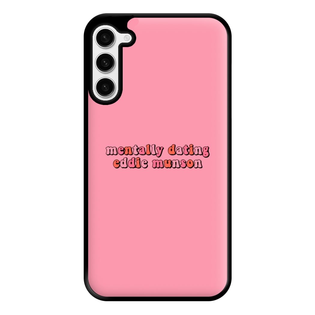 Mentally Dating Munson Phone Case for Galaxy S23 Plus