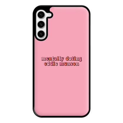 Mentally Dating Munson Phone Case for Galaxy S23 Plus