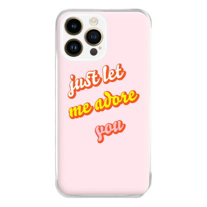 Just Let Me Adore You - Harry Phone Case for iPhone 14 Pro Max