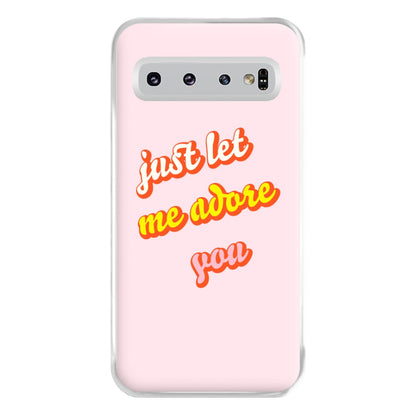 Just Let Me Adore You - Harry Phone Case for Galaxy S10 Plus