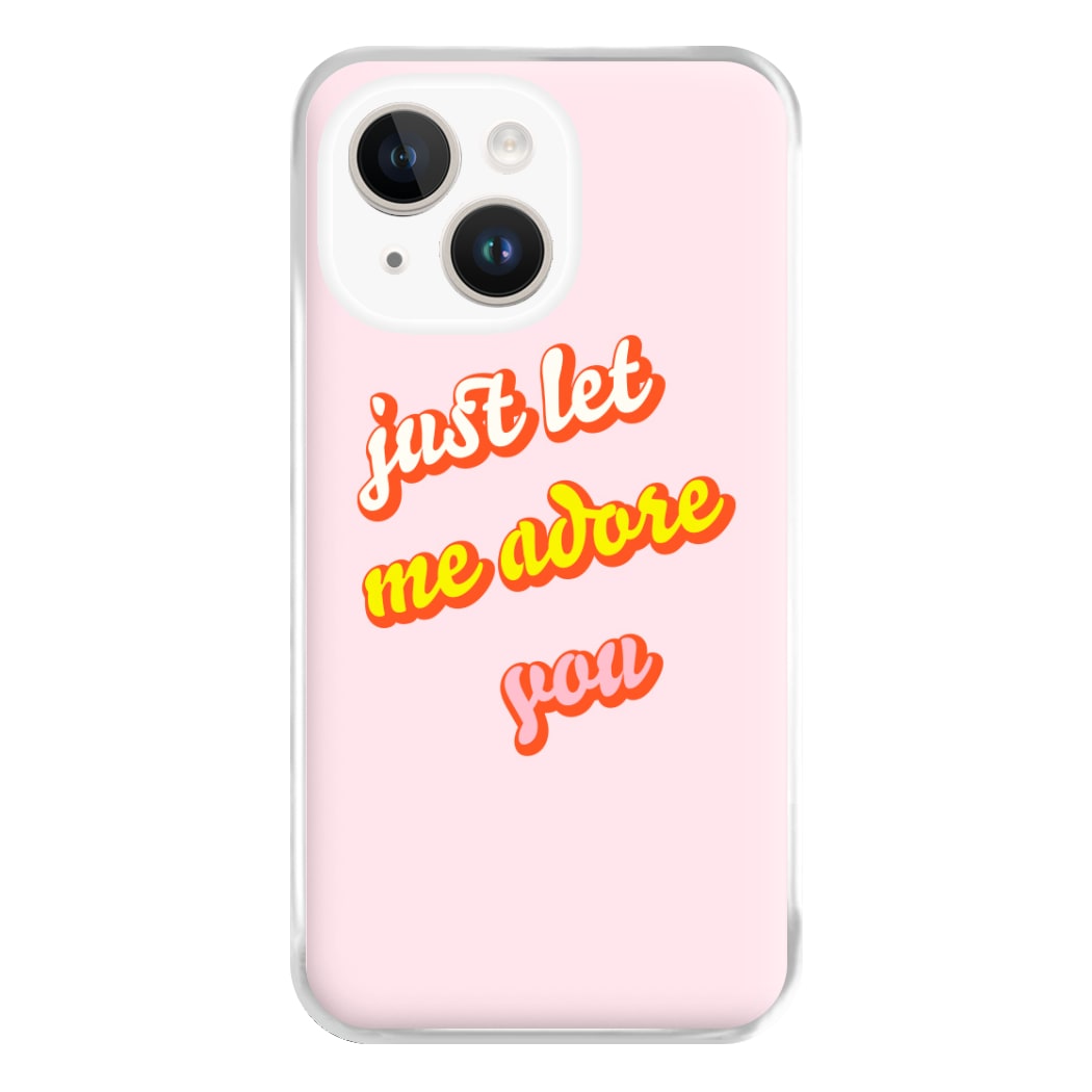 Just Let Me Adore You - Harry Phone Case for iPhone 14 Plus