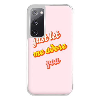 Just Let Me Adore You - Harry Phone Case for Galaxy S20FE