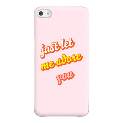 Just Let Me Adore You - Harry Phone Case for iPhone 5 / 5s / SE 2016