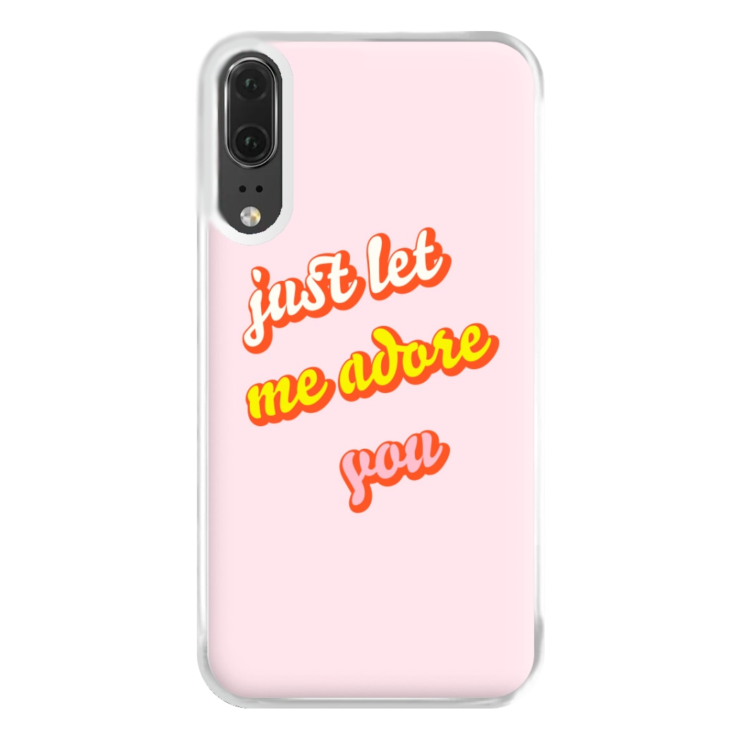 Just Let Me Adore You - Harry Phone Case for Huawei P20