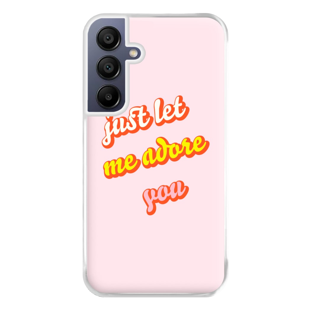 Just Let Me Adore You - Harry Phone Case for Galaxy A16