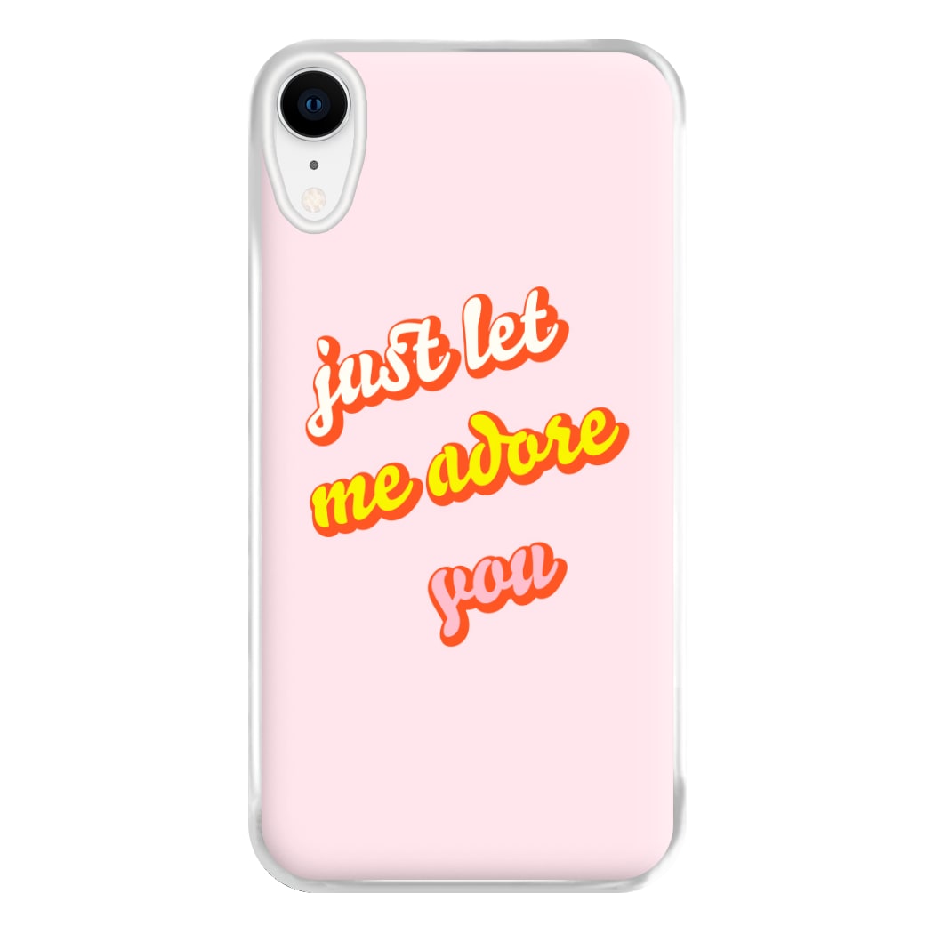 Just Let Me Adore You - Harry Phone Case for iPhone XR