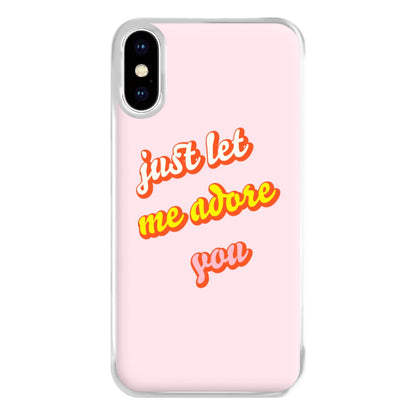 Just Let Me Adore You - Harry Phone Case for iPhone XS Max