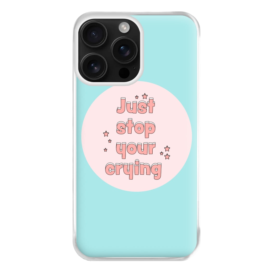 Just Stop Your Crying - Harry Phone Case