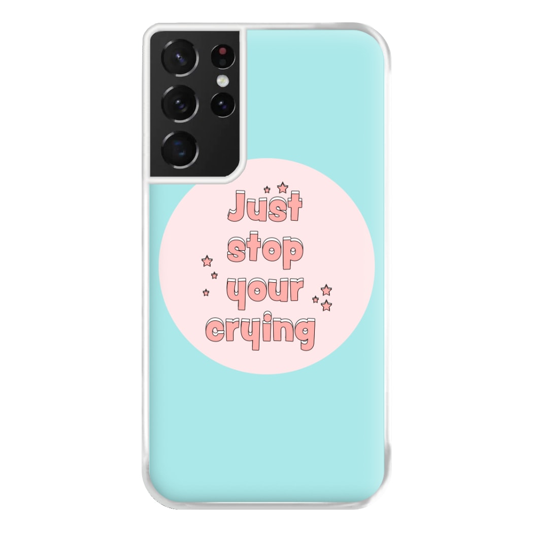 Just Stop Your Crying - Harry Phone Case for Galaxy S21 Ultra