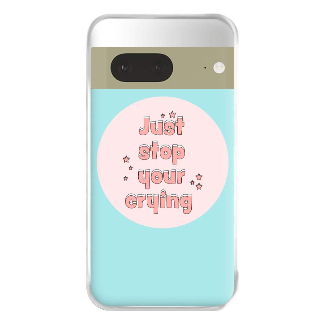 Just Stop Your Crying - Harry Phone Case for Google Pixel 7a