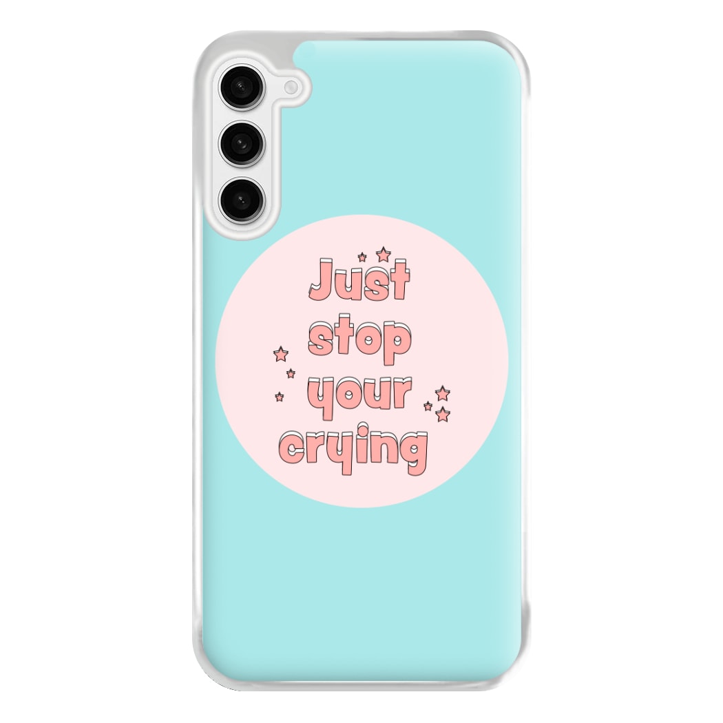 Just Stop Your Crying - Harry Phone Case for Galaxy S23FE