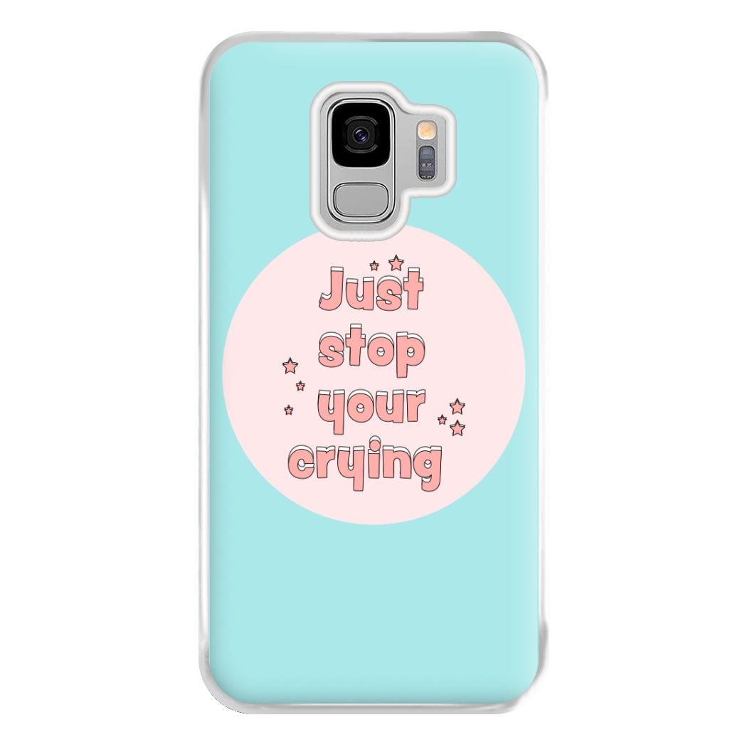 Just Stop Your Crying - Harry Phone Case for Galaxy S9 Plus