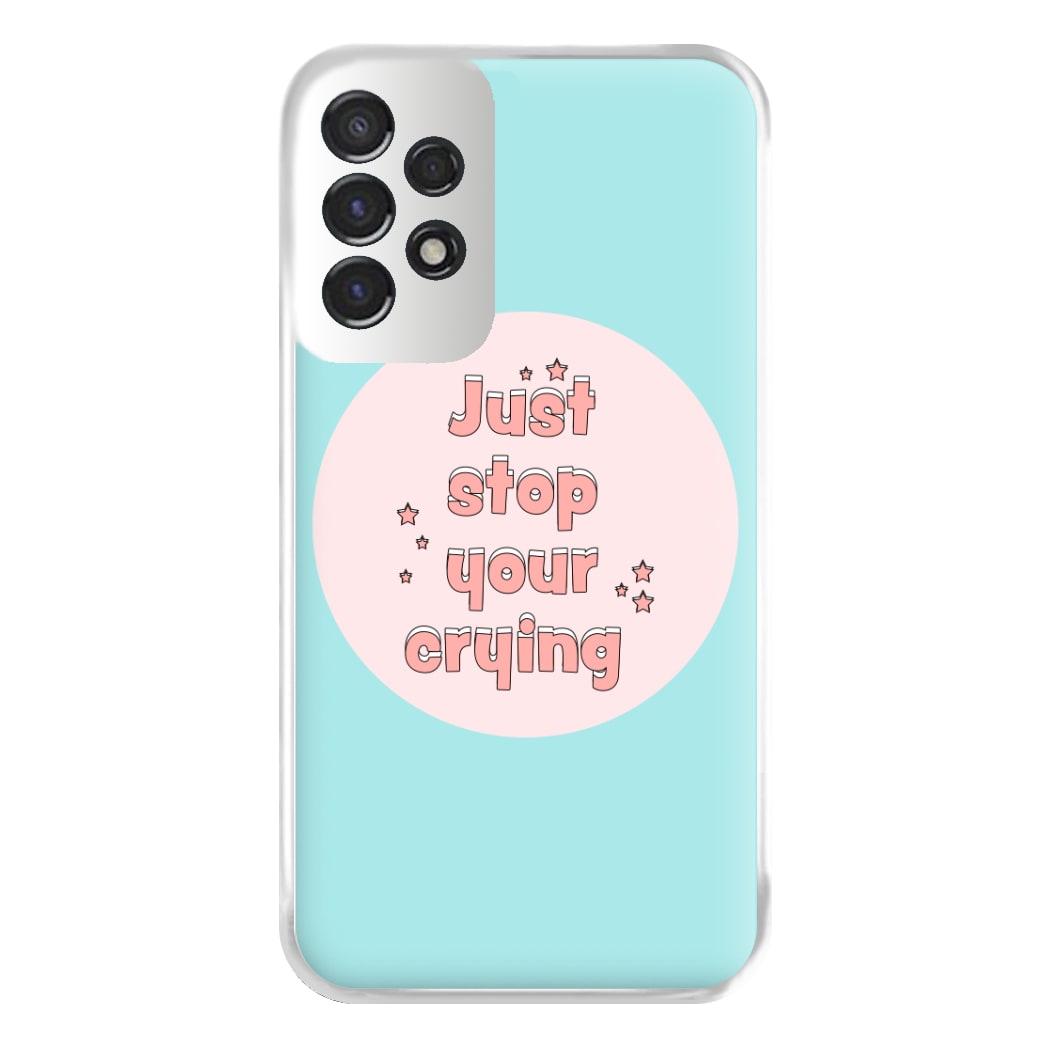 Just Stop Your Crying - Harry Phone Case for Galaxy A53