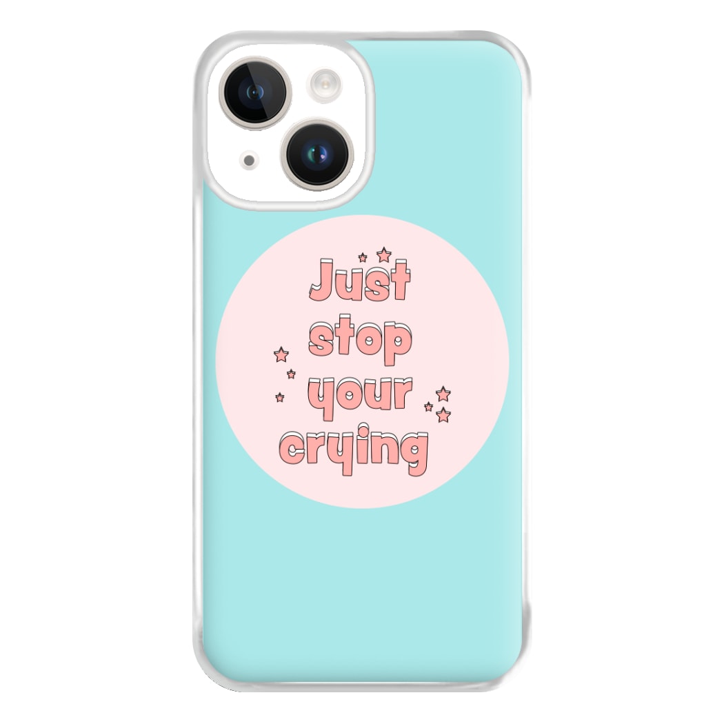 Just Stop Your Crying - Harry Phone Case for iPhone 14