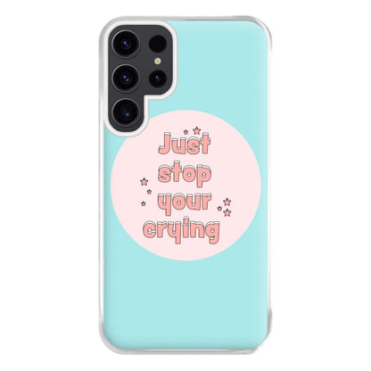 Just Stop Your Crying - Harry Phone Case for Galaxy S23 Ultra