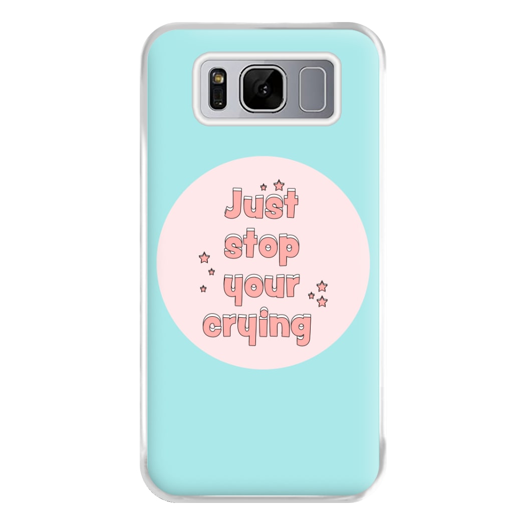 Just Stop Your Crying - Harry Phone Case for Galaxy S8 Plus