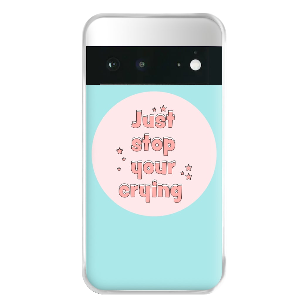 Just Stop Your Crying - Harry Phone Case for Google Pixel 6a