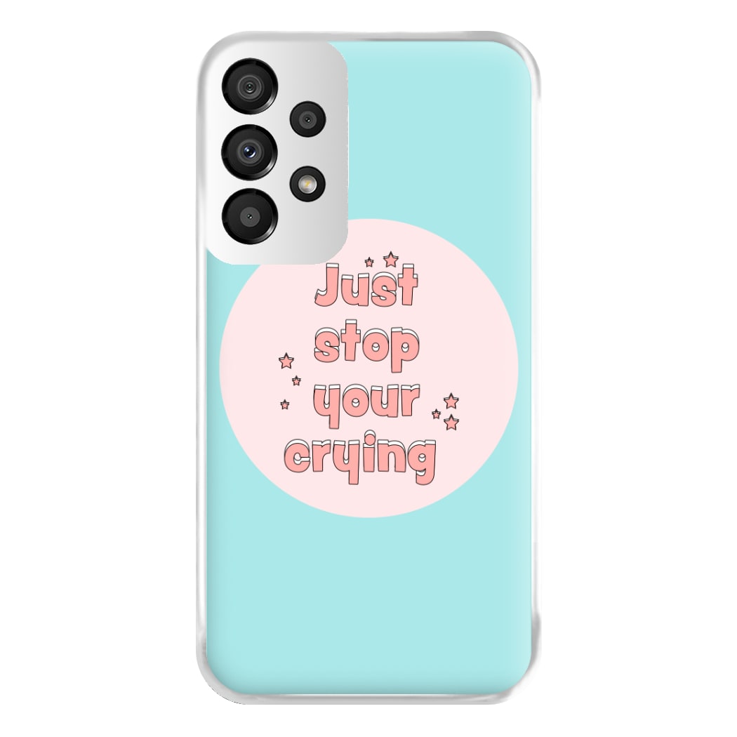 Just Stop Your Crying - Harry Phone Case for Galaxy A33