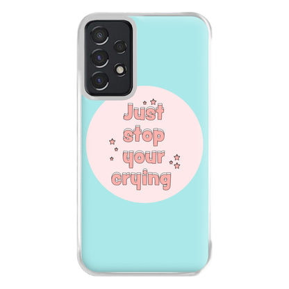 Just Stop Your Crying - Harry Phone Case for Galaxy A52 / A52s