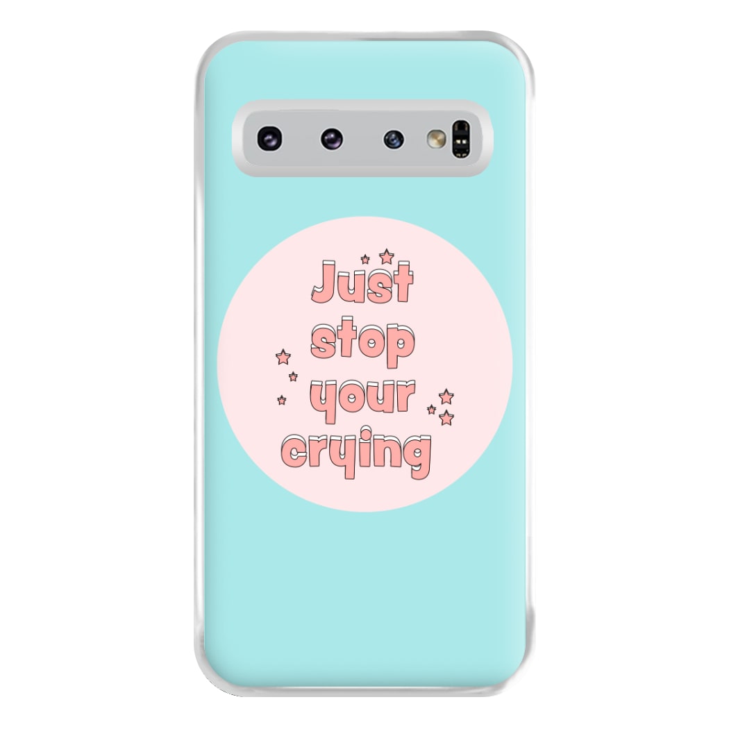 Just Stop Your Crying - Harry Phone Case for Galaxy S10 Plus