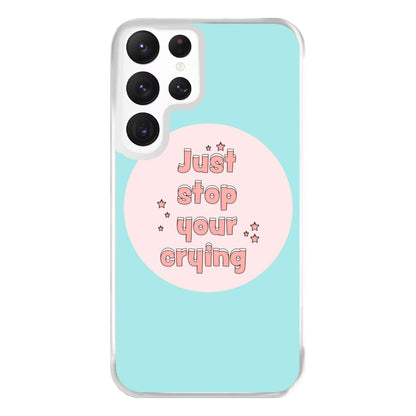 Just Stop Your Crying - Harry Phone Case for Galaxy S22 Ultra