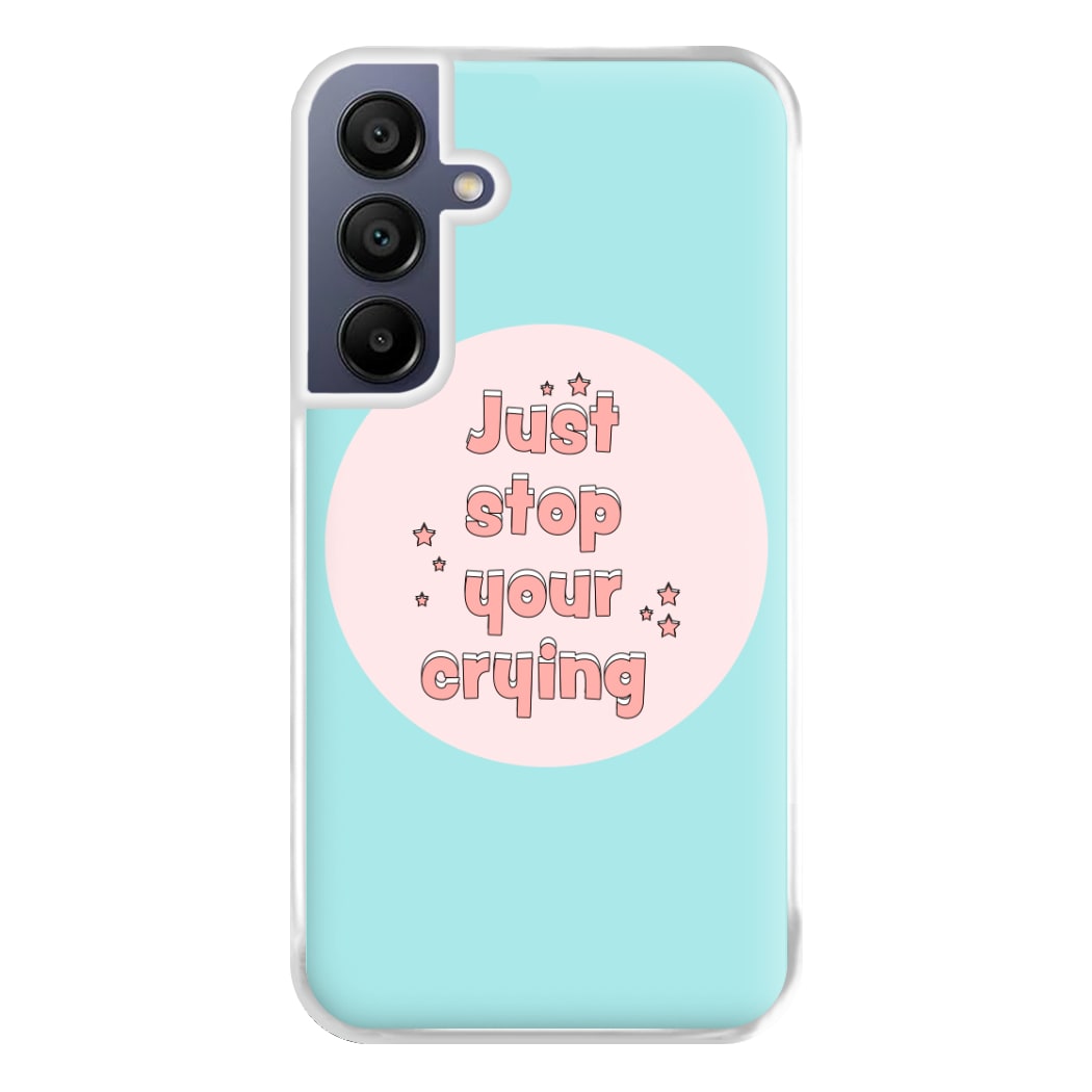 Just Stop Your Crying - Harry Phone Case for Galaxy A16