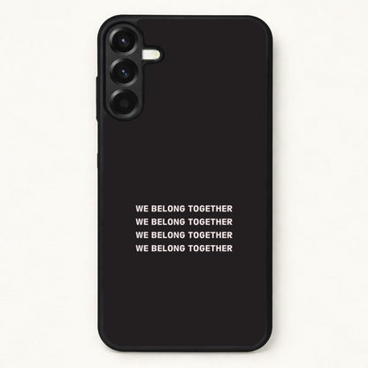 Belong Together Phone Case for Galaxy A57