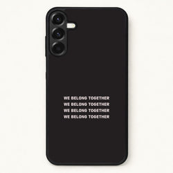 Belong Together Phone Case for Galaxy A37