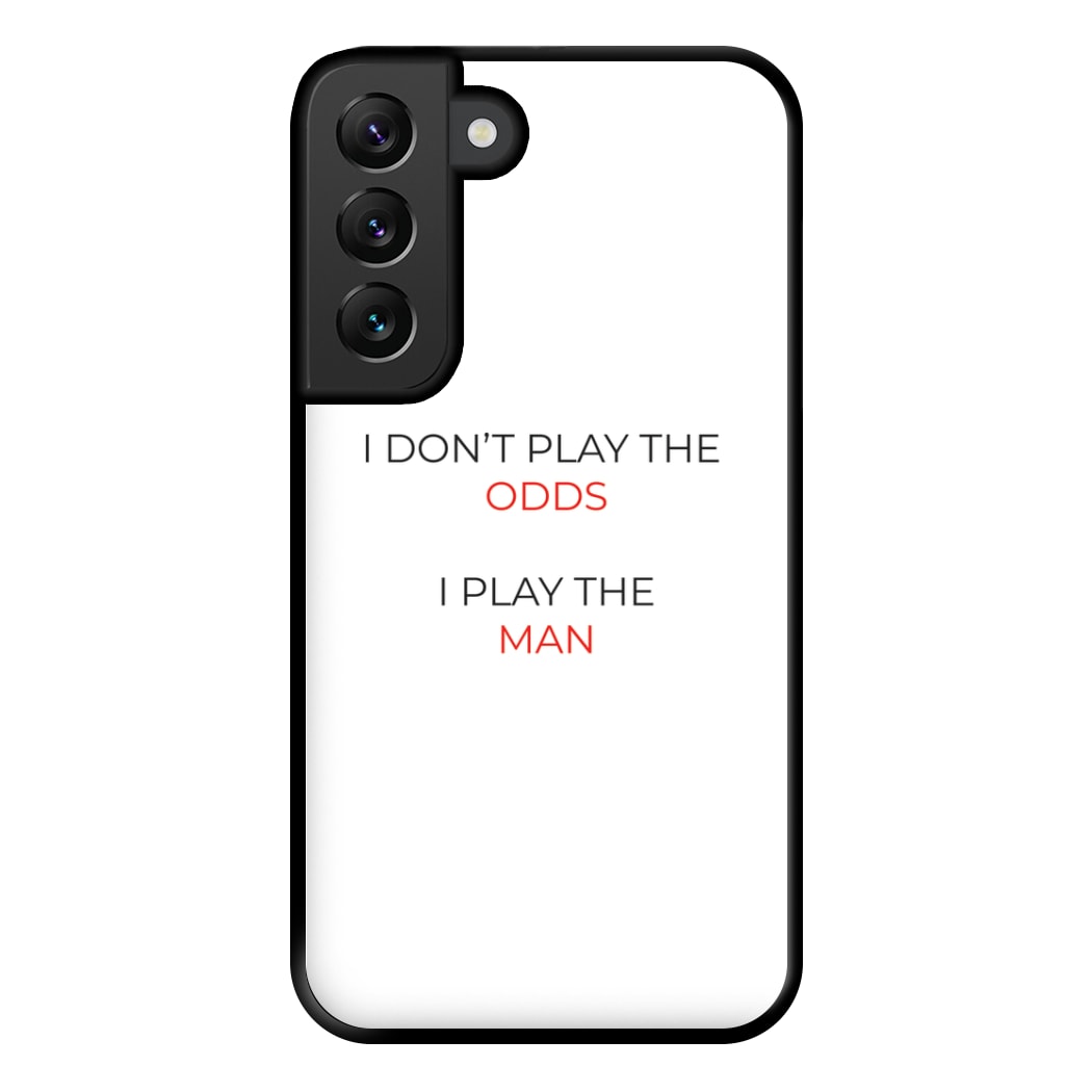 I Don't Play The Odds Phone Case for Galaxy S22 Plus