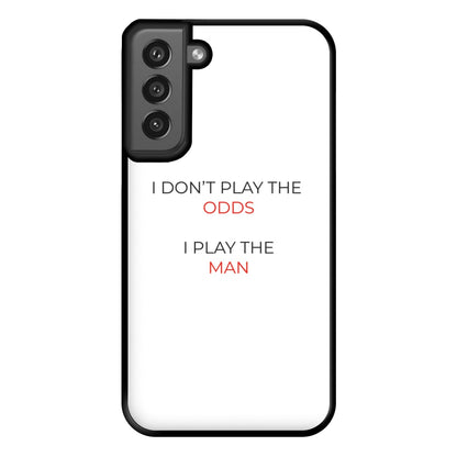 I Don't Play The Odds Phone Case for Galaxy S21FE