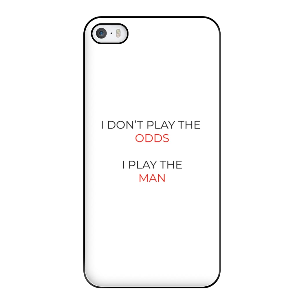 I Don't Play The Odds Phone Case for iPhone 5 / 5s / SE 2016