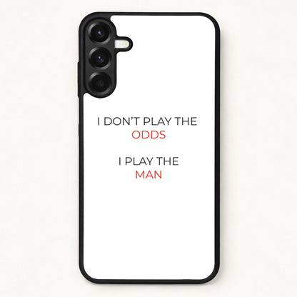 I Don't Play The Odds Phone Case for Galaxy A17