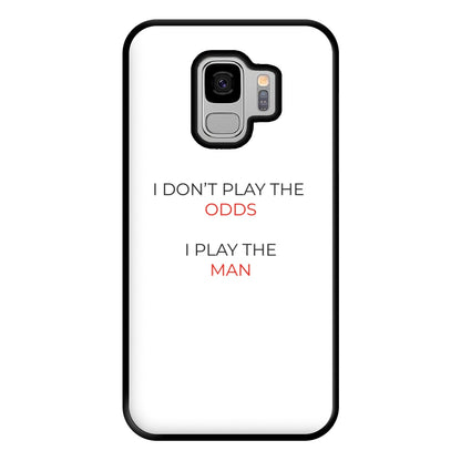 I Don't Play The Odds Phone Case for Galaxy S9 Plus