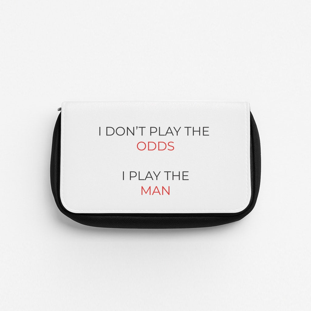 I Don't Play The Odds Pencil Case