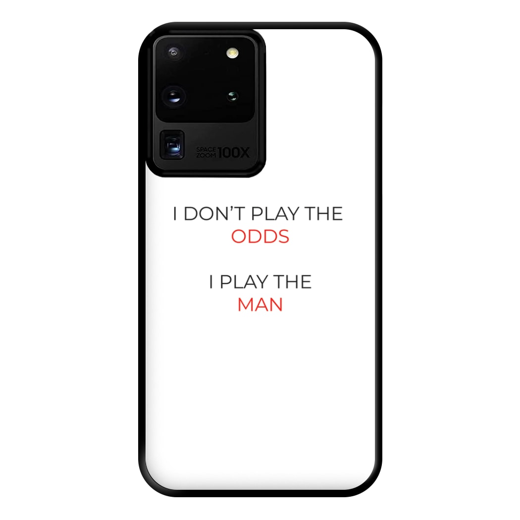 I Don't Play The Odds Phone Case for Galaxy S20 Ultra