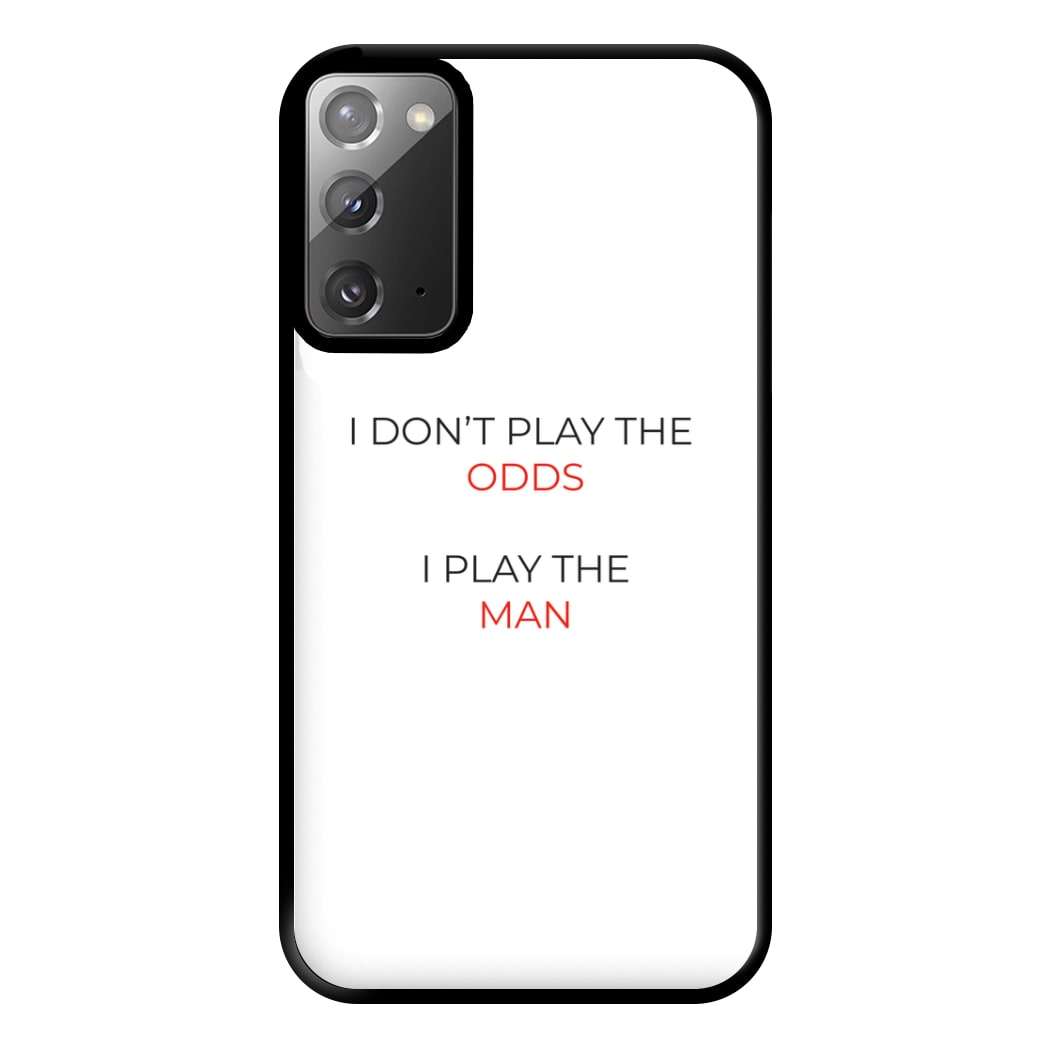 I Don't Play The Odds Phone Case for Galaxy Note 20 Ultra