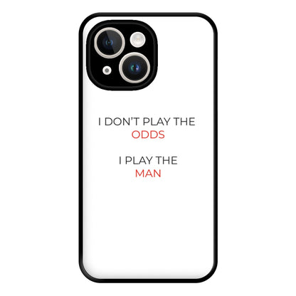 I Don't Play The Odds Phone Case for iPhone 14 Plus