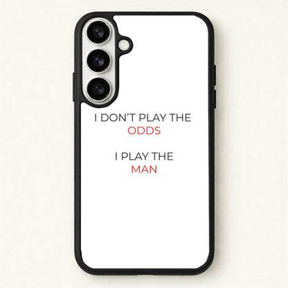I Don't Play The Odds Phone Case for Galaxy S26 Plus