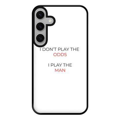 I Don't Play The Odds Phone Case for Galaxy S24FE