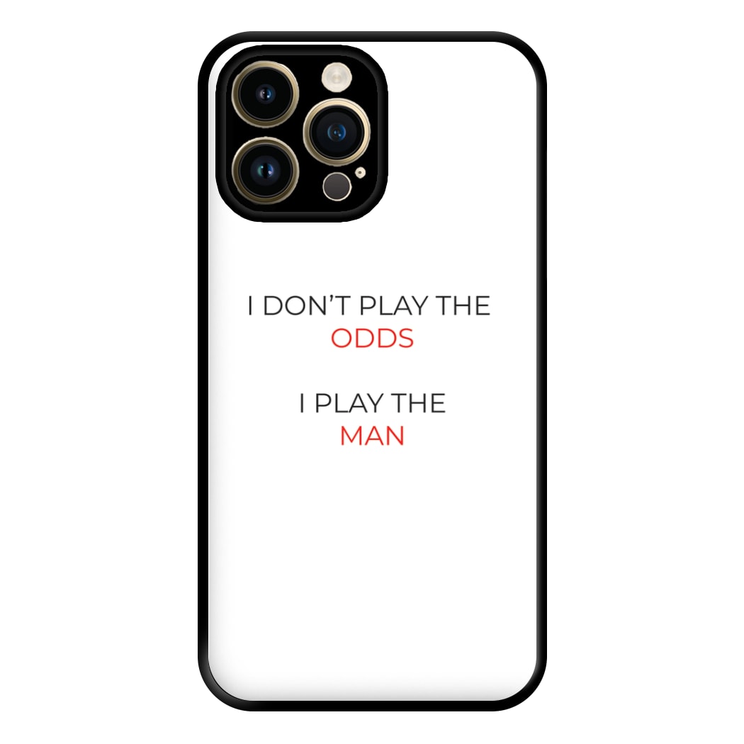 I Don't Play The Odds Phone Case for iPhone 14 Pro Max