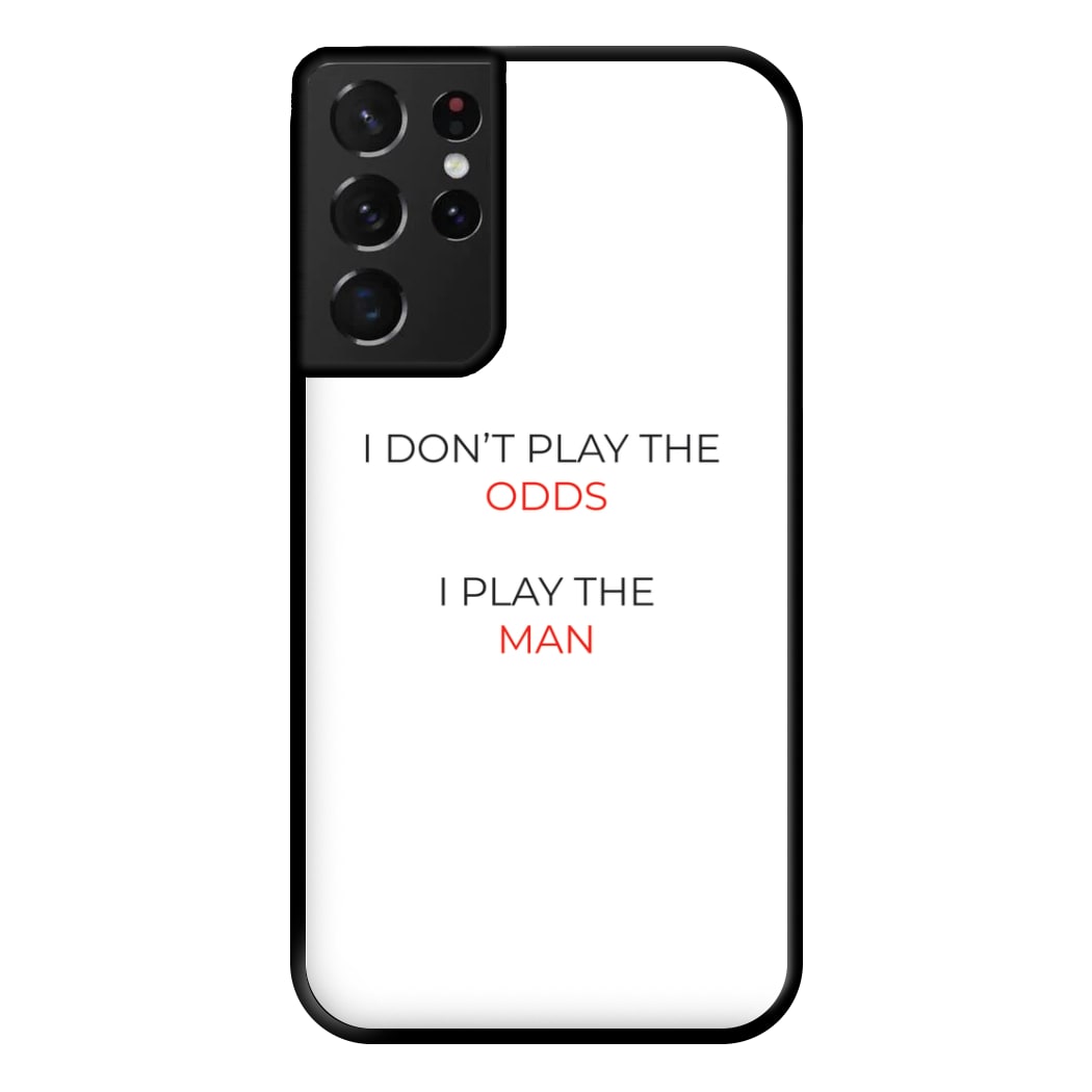 I Don't Play The Odds Phone Case for Galaxy S21 Ultra