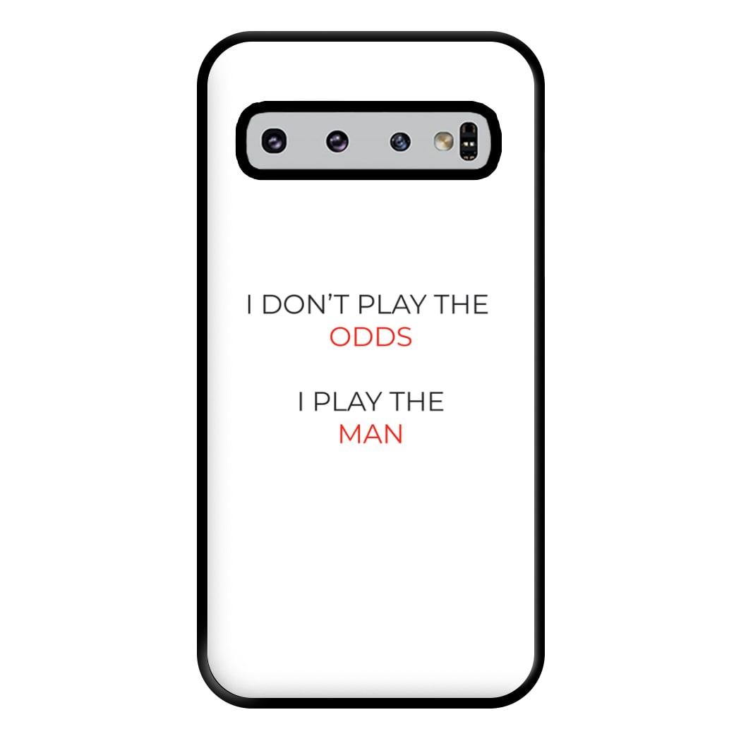 I Don't Play The Odds Phone Case for Galaxy S10 Plus