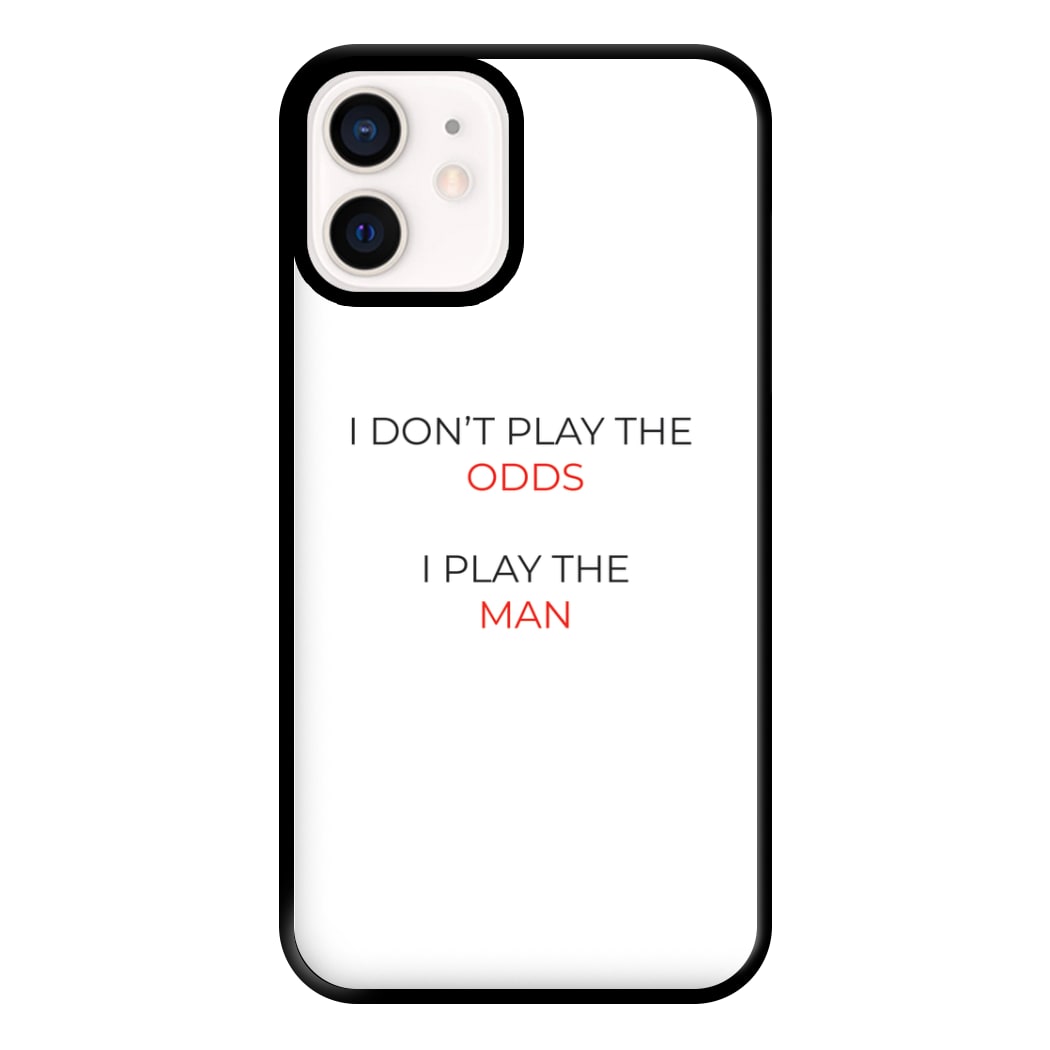 I Don't Play The Odds Phone Case for iPhone 13 Mini