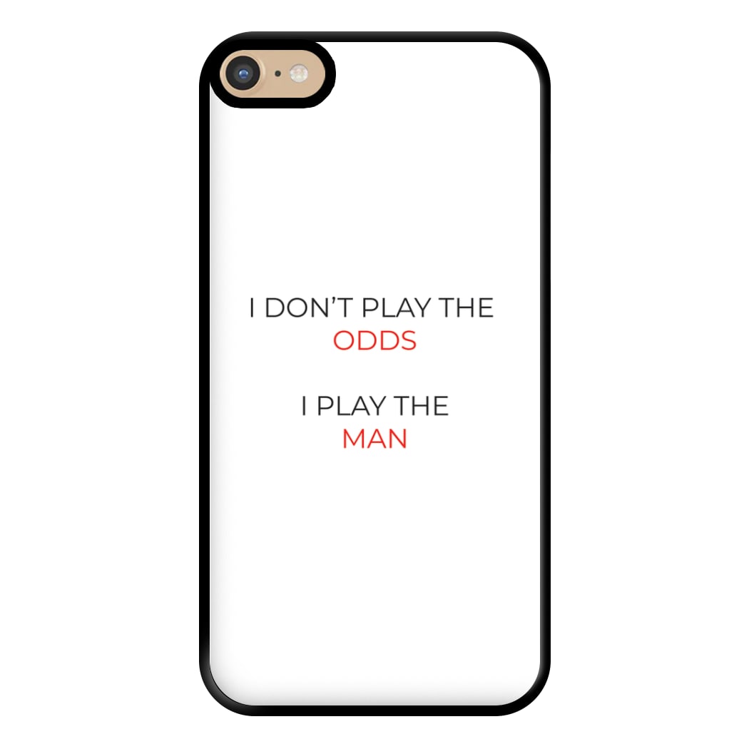 I Don't Play The Odds Phone Case for iPhone 6 Plus / 7 Plus / 8 Plus