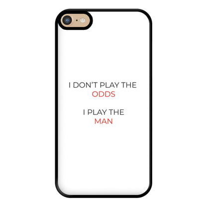 I Don't Play The Odds Phone Case for iPhone 6 Plus / 7 Plus / 8 Plus